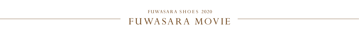 FUWASARA SHOES 2020AW FUWASARA MOVIE